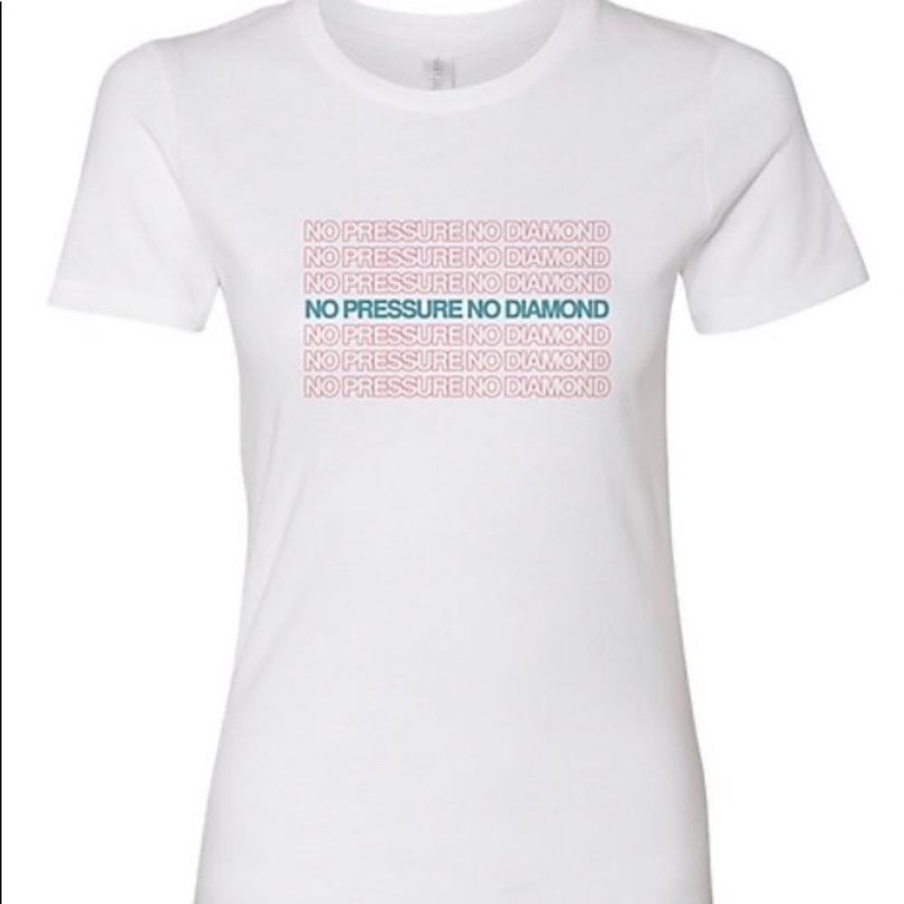Custom “No Pressure No Diamond” T-shirt